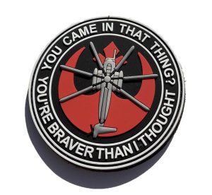 CH-53E "You came in that thing...." PVC Patch – Hook and Loop